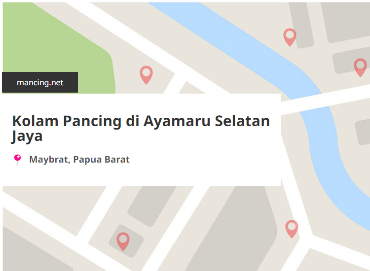 Kolam Pancing Terdekat di Ayamaru Selatan Jaya, Maybrat, Papua Barat