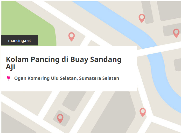 Kolam Pancing Terdekat di Buay Sandang Aji, Ogan Komering Ulu Selatan, Sumatera Selatan