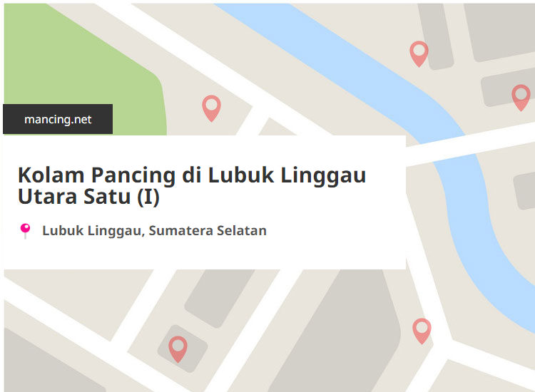 Kolam Pancing Terdekat di Lubuk Linggau Utara Satu (I), Lubuk Linggau, Sumatera Selatan