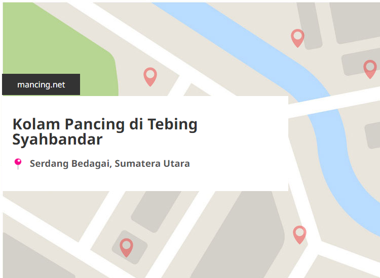 Kolam Pancing Terdekat di Tebing Syahbandar, Serdang Bedagai, Sumatera Utara